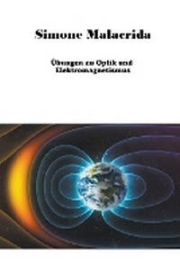 Abbildung von: UEbungen zu Optik und Elektromagnetismus - Simone Malacrida