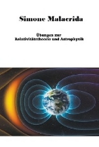 Abbildung von: UEbungen zur Relativitaetstheorie und Astrophysik - Simone Malacrida