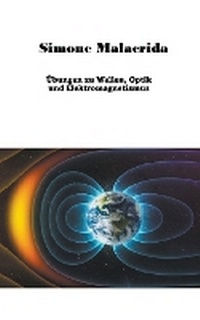 Abbildung von: UEbungen zu Wellen, Optik und Elektromagnetismus - Simone Malacrida