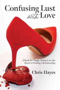 Enlarge image Cover: Confusing Lust with Love - Palmetto Publishing