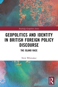 Enlarge image Cover: Geopolitics and Identity in British Foreign Policy Discourse - Routledge