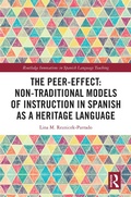 Cover: The Peer-Effect: Non-Traditional Models of Instruction in Spanish as a Heritage Language - Routledge