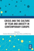 Cover: Crisis and the Culture of Fear and Anxiety in Contemporary Europe - Routledge