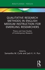 Cover: Qualitative Research Methods in English Medium Instruction for Emerging Researchers - Routledge