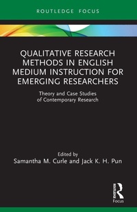 Enlarge image Cover: Qualitative Research Methods in English Medium Instruction for Emerging Researchers - Routledge