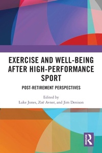 Enlarge image Cover: Exercise and Well-Being after High-Performance Sport - Routledge
