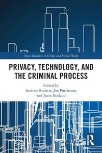 Enlarge image Cover: Privacy, Technology, and the Criminal Process - Routledge