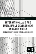 Cover: International Aid and Sustainable Development in North Korea - Routledge