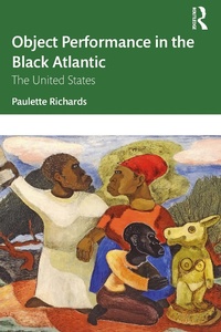 Enlarge image Cover: Object Performance in the Black Atlantic - Routledge