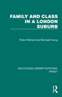 Cover: Family and Class in a London Suburb - Routledge