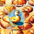 Cover: The Duck Bread Baker - Cricetus Cricetus