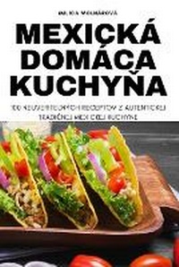 Abbildung von: Mexicka Domaca KuchyNa - Milica Molnarova
