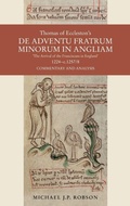 Cover: Thomas of Eccleston's De adventu Fratrum Minorum in Angliam ["The Arrival of the Franciscans in England"], 1224-c.1257/8 - Boydell & Brewer