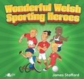 Cover: Wonderful Welsh Sporting Heroes - Y Lolfa