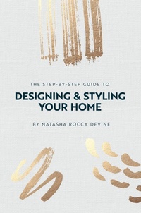 Abbildung von: The Step by Step Guide to Designing and Styling Your Home - Orla Kelly Publishing