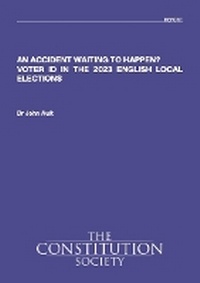 Abbildung von: An Accident waiting to happen? Voter ID in the 2023 English local elections - The Constitution Society
