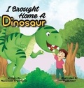 Cover: I Brought Home A Dinosaur - Lazy Lion Publishing