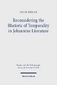 Abbildung von: Reconsidering the Rhetoric of Temporality in Johannine Literature - Mohr Siebeck