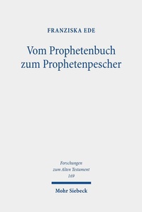 Abbildung von: Vom Prophetenbuch zum Prophetenpescher - Mohr Siebeck