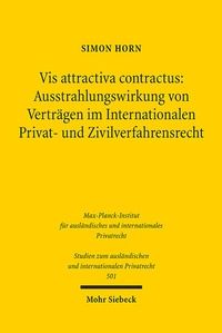 Abbildung von: Vis attractiva contractus: Ausstrahlungswirkung von Verträgen im Internationalen Privat- und Zivilverfahrensrecht - Mohr Siebeck