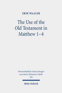 Abbildung von: The Use of the Old Testament in Matthew 1-4 - Mohr Siebeck