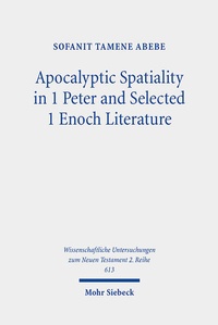 Abbildung von: Apocalyptic Spatiality in 1 Peter and Selected 1 Enoch Literature - Mohr Siebeck