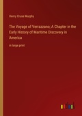 Cover: The Voyage of Verrazzano; A Chapter in the Early History of Maritime Discovery in America - Outlook Verlag