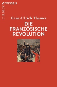 Abbildung von: Die Französische Revolution - C.H. Beck
