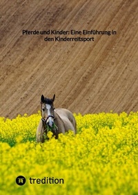 Abbildung von: Pferde und Kinder: Eine Einführung in den Kinderreitsport - tredition