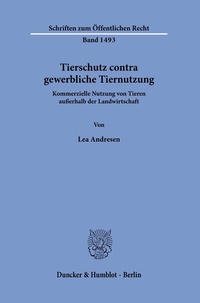 Abbildung von: Tierschutz contra gewerbliche Tiernutzung. - Duncker & Humblot