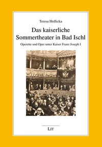 Abbildung von: Das kaiserliche Sommertheater in Bad Ischl - Lit Verlag