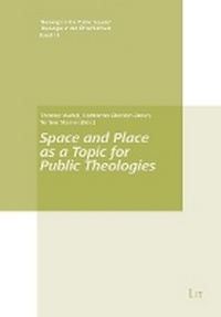 Enlarge image Cover: Space and Place as a Topic for Public Theologies - Lit Verlag