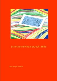 Abbildung von: Schmalstreifchen braucht Hilfe - epubli