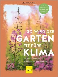 Abbildung von: So wird der Garten fit fürs Klima - Gräfe und Unzer