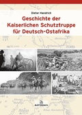 Cover: Geschichte der Kaiserlichen Schutztruppe f&uuml;r Deutsch-Ostafrika - Bl&auml;tterdach GmbH