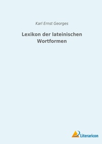 Abbildung von: Lexikon der lateinischen Wortformen - Literaricon Verlag