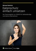 Cover: Datenschutz einfach umsetzen - Wolters Kluwer Steuertipps GmbH