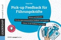 Cover: Pick-up Feedback f&uuml;r F&uuml;hrungskr&auml;fte - managerSeminare Verlags GmbH