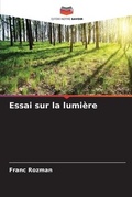 Cover: Essai sur la lumiere - Editions Notre Savoir