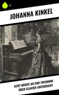 Cover: Acht Briefe an eine Freundin &uuml;ber Clavier-Unterricht - Sharp Ink
