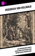 Cover: Die menschliche Familie nach ihrer Entstehung und nat&uuml;rlichen Entwickelung - Sharp Ink