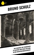 Cover: Das Grabmal des Theoderich zu Ravenna und seine Stellung in der Architekturgeschichte - Sharp Ink