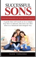 Cover: Successful Sons Psychotherapeutic Guide for Parents - Ylich Eduard Tarazona Gil