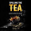 Cover: SPILLING THE TEA - The Pickled Heart, LLC