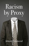 Cover: Racism by Proxy - Johnny Townsend