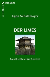 Abbildung von: Der Limes - C.H.BECK