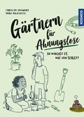 Cover: G&auml;rtnern f&uuml;r Ahnungslose - Kosmos