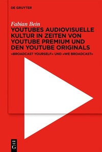 Abbildung von: YouTubes audiovisuelle Kultur in Zeiten von YouTube Premium und den YouTube Originals - De Gruyter