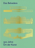 Cover: Das Belvedere. 300 Jahre Ort der Kunst - De Gruyter
