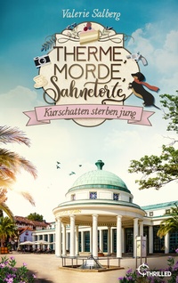 Abbildung von: Therme, Morde, Sahnetorte. Kurschatten sterben jung - beTHRILLED